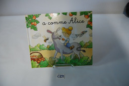 C234 Ancien Livre Pour Enfant - A Comme Alice - Collection Lectures Und Loisirs