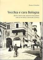 Vecchio Libro - Vecchia E Cara Bologna - Libros Antiguos Y De Colección