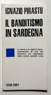 I. Pirastu - Il Banditismo In Sardegna:  - Ed. 1973 - Altri & Non Classificati