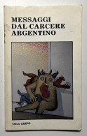AA. VV. - Messaggi Dal Carcere Argentino: Cielo Libero - Ed. 1982 - Altri & Non Classificati