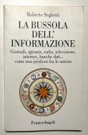 R. Seghetti - La Bussola Dell'Informazione - Ed. 1998 - Altri & Non Classificati