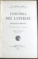 Adolfo Carena - L'industria Dei Laterizi - Tecnologia Ed Impianti - Ed. 1922 - Altri & Non Classificati