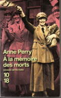 Anne Perry. A La Mémoire Des Morts. - 10/18 - Bekende Detectives