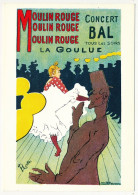 CPM - MOULIN ROUGE + La Goulue - Reproduction D'une Affiche De Toulouse Lautrec - Cabaret