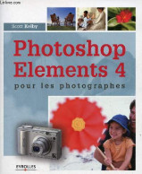 Photoshop Elements 4 Pour Les Photographes. - Kelby Scott - 2006 - Fotografia