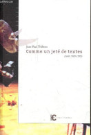 Comme Un Jeté De Textes (écrits 1969-1999) - Dédicacé Par L'auteur. - Thibeau Jean-Paul - 2000 - Livres Dédicacés