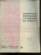 Itineraires D'initiation A La Geologie Des Pyrenees - Vallee D'Aspe - La Vallee D'aspe Et La Haute Vallee De L'aragon - - Midi-Pyrénées