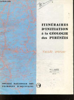 Itineraires D'initiation A La Geologie Des Pyrenees - Vallee D'ossau -les Vallees D'ossau Et Du Galleco - HENRY J. - 196 - Midi-Pyrénées