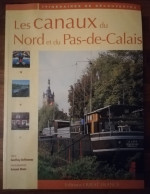 GEOFFROY DEFFRENNES LES CANAUX DU NORD ET DU PAS DE CALAIS OUESTE FRANCE 2006 CANAL PENICHE - Picardie - Nord-Pas-de-Calais