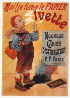 CPM - "Moi ! Je Fume Le Papier Ivette" - P.F.Paris - Reproduction D'affiche Ancienne - Publicité