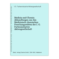 Medizin Und Chemie. Abhandlungen Aus Den Medizinisch-chemischen Forschungsstätten Der I.G. Farbenindustrie Akt - Gezondheid & Medicijnen