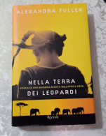 Alexandra Fuller Nella Terra Dei Leopardi Rizzoli 2002 - Grote Schrijvers