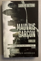 Laurent Bettoni : Mauvais Garçon (La Mécanique Générale - Format Poche - 2022 - Avec Dédicace De L’auteur) - Romanzi Neri