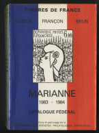 MARIANNE 1983 - 1984 CATALOGUE FEDERAL STORCH - FRANCON - BRUN Une Multitude De Renseignements Voir Suite - Frankreich