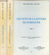 Les Gens De La Rivière De Dordogne 1750 à 1850 - Tome 1 + Tome 2 (2 Volumes) - Dédicace De L'auteur. - Cocula Anne-Marie - Aquitaine