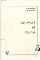 L'arrivant Et L'autre - Collection Vies Minuscules - Dédicacé Par Eric Chevance. - Chevance Eric & Richard Michel - 2018 - Livres Dédicacés