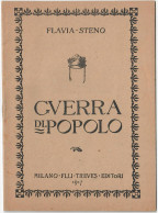 GUERRA DI POPOLO - FLAVIA STENO  1917 - MILANO F.LLI TREVES EDITORI - NUOVO - Guerra 1914-18