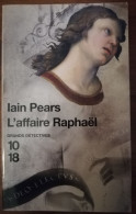 IAIN PEARS L'AFFAIRE RAPHAEL 10/18 GRANDS DETECTIVES ROMAN POLICIER POLAR ART PEINTURE TABLEAU DE MAITRE - 10/18 - Bekende Detectives