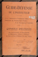 Guide Défense De L'Instituteur - Conseils Pratiques En Cas D'accidents, De Responsabilité, De Diffamation, Etc. - Recht