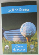 CARTE DE SCORES GOLF DE SAINTES CHARENTE MARITIME . GOLF DE SAINTONGE LOUIS ROUYER GUILLET - Altri & Non Classificati