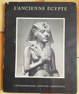 Christiane DESROCHES NOBLECOURT L’Ancienne Egypte L’extraordinaire Aventure Amarnienne 1960 - Archeologie