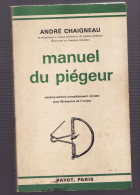 MANUEL DU PIEGEUR De ANDRE CHAIGNEAU 1972 Chasse - Chasse/Pêche