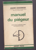 MANUEL DU PIEGEUR De ANDRE CHAIGNEAU 1972 Chasse - Fischen + Jagen