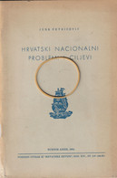 CROATIA  --  NDH, NEZAVISNA DRZ. HRV. -   J. PETRICEVIC  ,, HRVATSKI NACIONALNI PROBLEMI I CILJEV -  USTASHA  EMIGRATION - Other & Unclassified