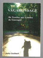 Vagabondage De Vézelay Aux Landes De Gascogne. Jacky COULBAULT. 2016. Dédicacé. - Non Classés