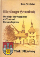 Allersberger Heimatbuch Geschichte Und Geschichten Mit Denk- Und Merkwürdigkeiten - 4. 1789-1914