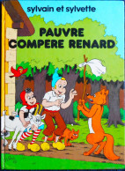 Sylvain Et Sylvette N° 31 - Pauvre Compère Renard - France Loisirs - ( 1984 ) . - Sylvain Et Sylvette