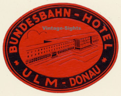 Ulm / Germany: Bundesbahn Hotel (Vintage Luggage Label) - Etiquetas De Hotel