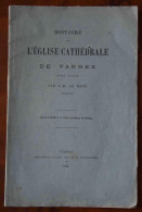 E.O. HISTOIRE DE L’ÉGLISE CATHÉDRALE VANNES. CHANOINE LE MENÉ. 1882. MORBIHAN, BRETAGNE - Bretagne