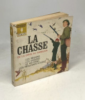 La Chasse - De La Grive Au Sanglier - Caza/Pezca