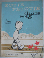 ZOTJE PETOTJE THUIS WEG - Gerard Baron Walschap ° Londerzeel + Antwerpen Vlaams Schrijver / LIER VAN IN / TEKENINGEN BUS - Jeugd