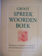 GROOT SPREEKWOORDENBOEK Herkomst Betekenis Gebruik Ed Van Eeden / Spreekwoorden Zegswijzen Uitdrukkingen - Other & Unclassified