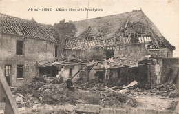 Vic Sur Aisne * L'école Libre Et Le Presbytère * Bombardement Ww1 Guerre 1914 1918 - Vic Sur Aisne