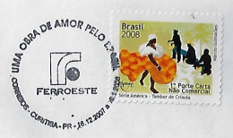 Brazil 2007 Cover With Commemorative Cancel Ferroeste Paraná Oeste Railway A Work Of Love For Brazil From Curitiba - Storia Postale