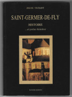 Livre  Saint Germer  De Fly - 60 -  Histoire Et Petites Histoires Par Josiane Toussaint - Picardie - Nord-Pas-de-Calais