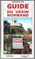 Livre   Guide Du Vexin Normand - Capitale  Gisors  -  Louis Martin Tard - Normandie