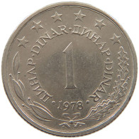 YUGOSLAVIA 1 DINAR 1978 TOP #c078 0093 - Yougoslavie