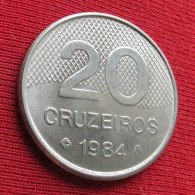 Brazil 20 Cruzeiros 1984 KM# 593.1 *VT Brasil Bresil Brasile Brazilia Brazilie - Brésil