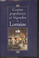 Contes Populaires Et Legendes De Lorraine - COLLECTIF - 1995 - Racconti