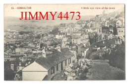 GIBRALTAR - A Birds Eye View Of The Town - N° 15 - Edit. UNION POSTALE UNIVERSELLE GIBRALTAR - Gibraltar