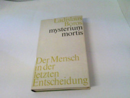 Mysterium Mortis. Der Mensch In Der Letzten Entscheidung - Altri & Non Classificati