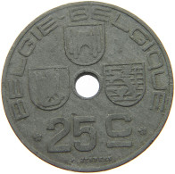 BELGIUM 25 CENTIMES 1943 #c072 0143 - 25 Cents