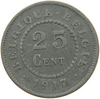 BELGIUM 25 CENTIMES 1917 #c067 0045 - 25 Cents