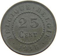 BELGIUM 25 CENTIMES 1915 #c014 0001 - 25 Cents