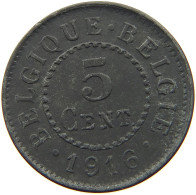 BELGIUM 5 CENTIMES 1916 #c084 0629 - 5 Cents