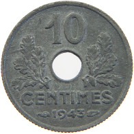 FRANCE 10 CENTIMES 1943 A #c019 0567 - 10 Centimes